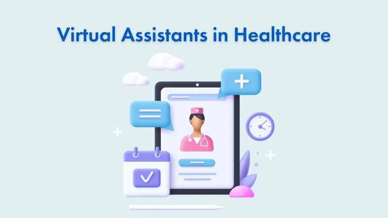 Virtual Health Assistants & Chatbots